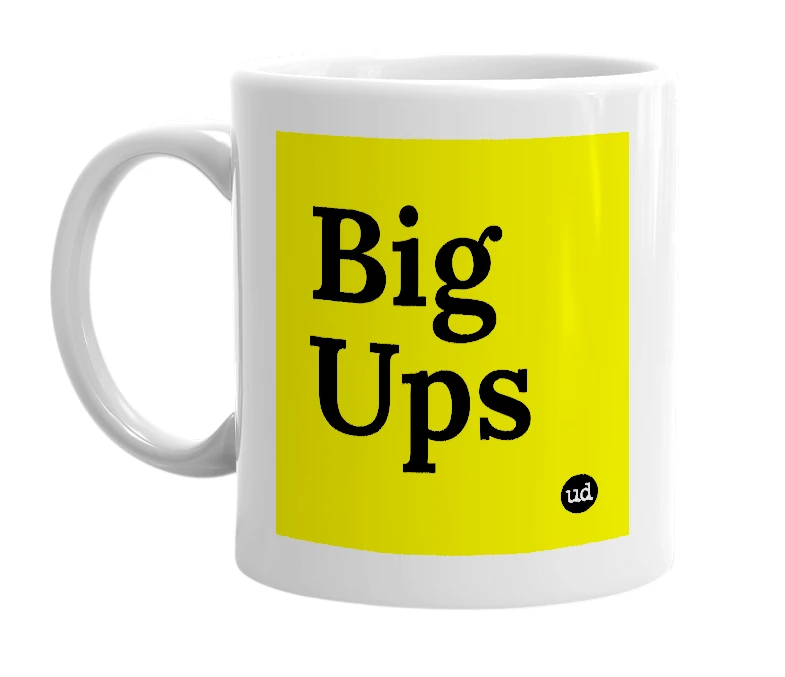 White mug with 'Big Ups' in bold black letters