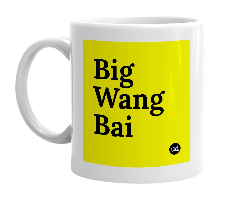 White mug with 'Big Wang Bai' in bold black letters