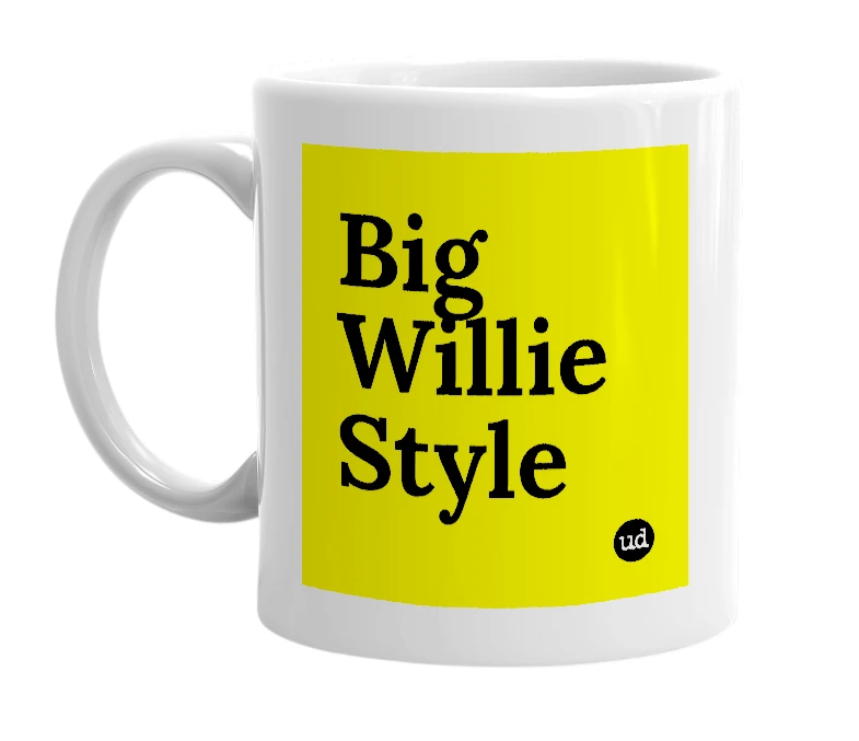 White mug with 'Big Willie Style' in bold black letters