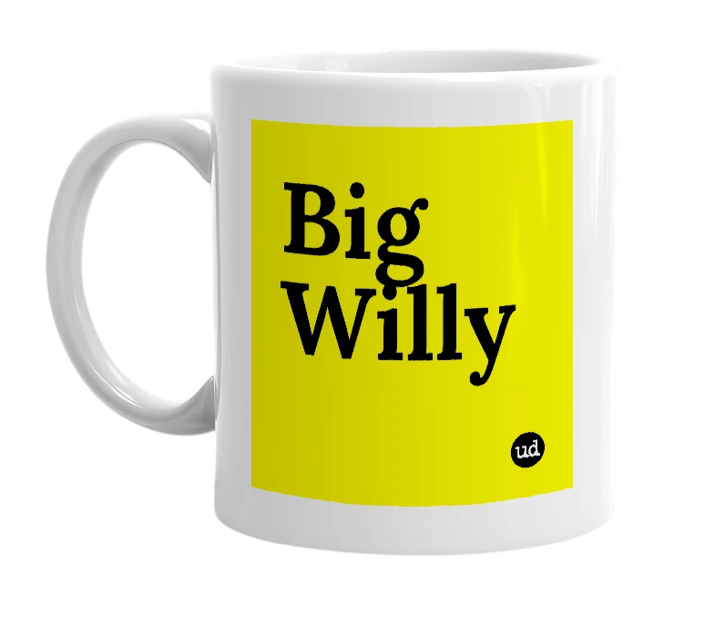 White mug with 'Big Willy' in bold black letters