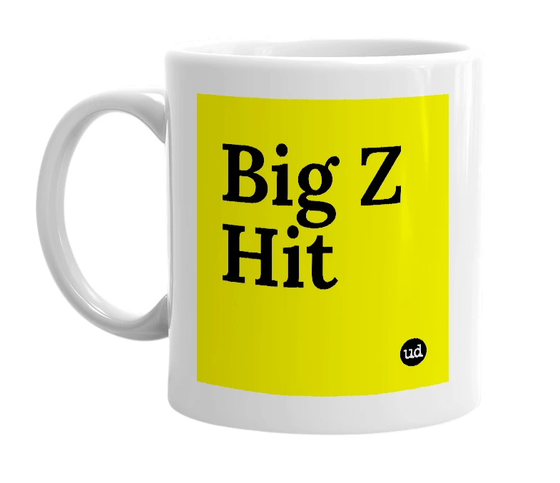 White mug with 'Big Z Hit' in bold black letters