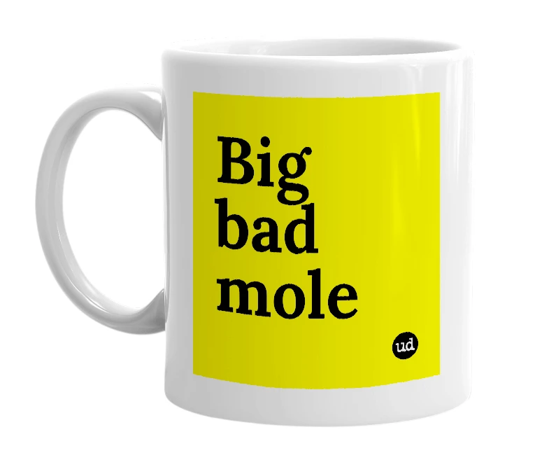 White mug with 'Big bad mole' in bold black letters