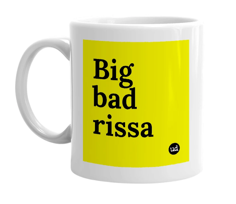 White mug with 'Big bad rissa' in bold black letters