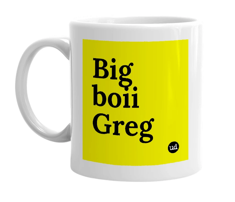 White mug with 'Big boii Greg' in bold black letters