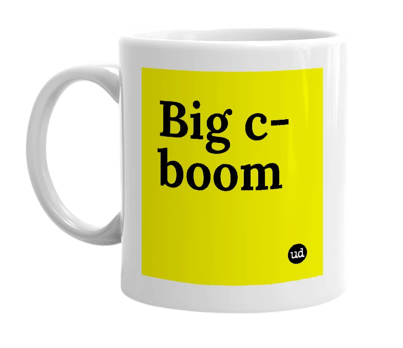 White mug with 'Big c-boom' in bold black letters