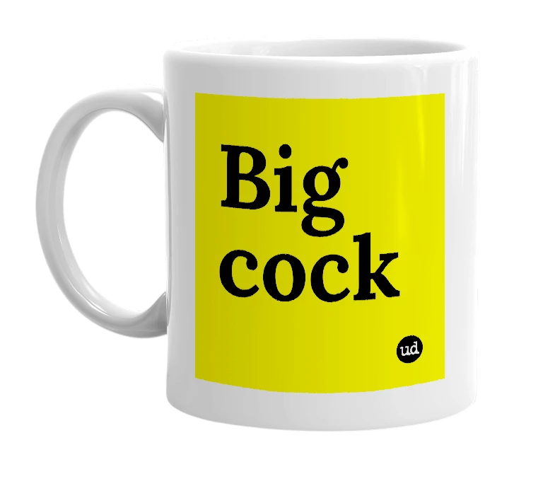 White mug with 'Big cock' in bold black letters