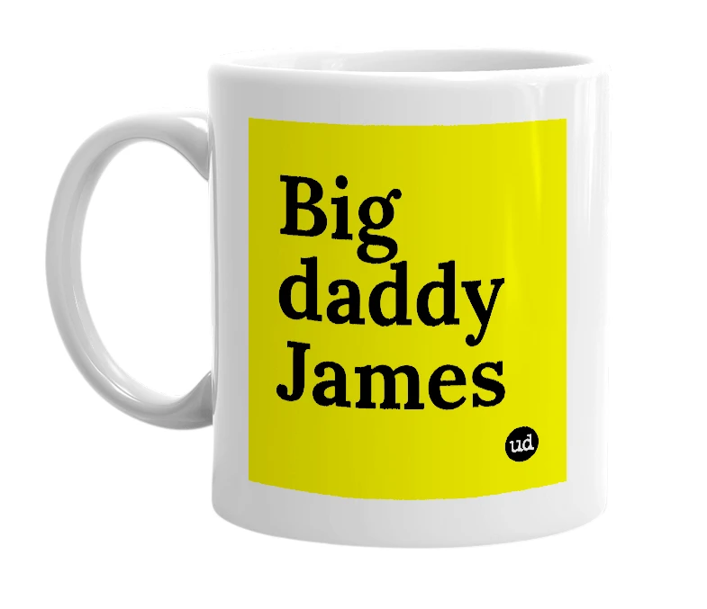 White mug with 'Big daddy James' in bold black letters