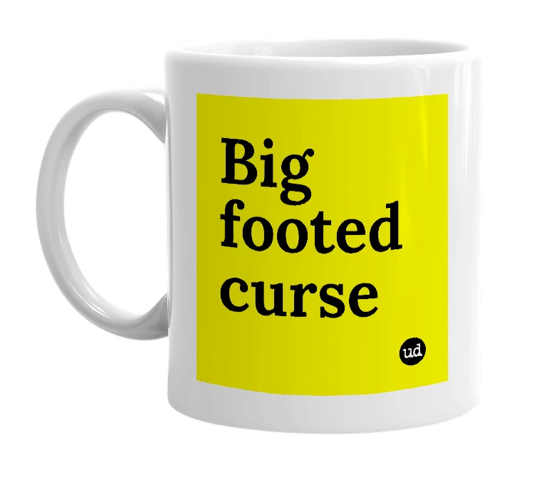 White mug with 'Big footed curse' in bold black letters