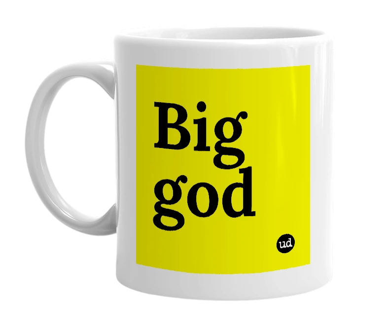 White mug with 'Big god' in bold black letters