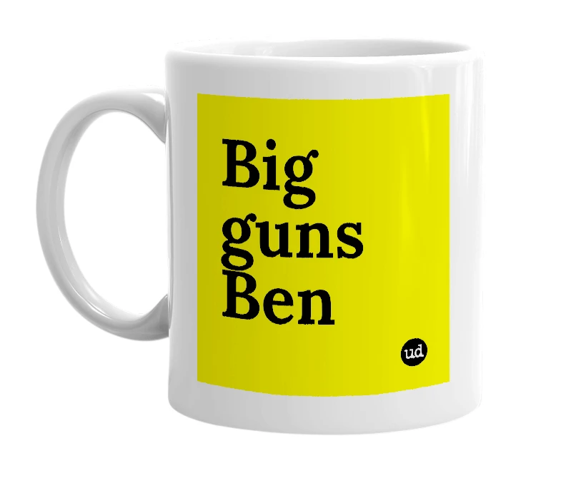 White mug with 'Big guns Ben' in bold black letters