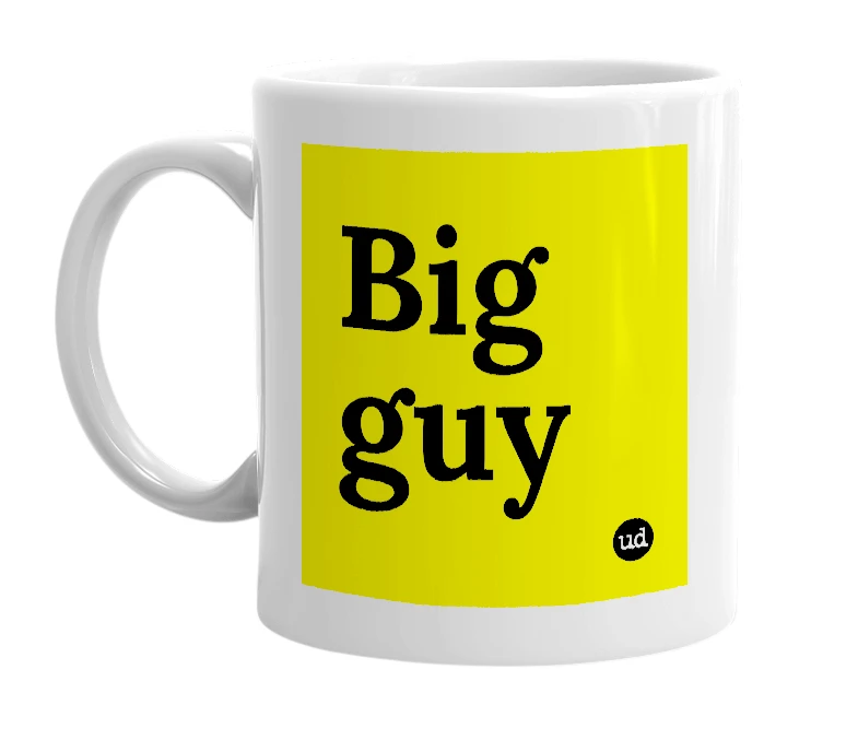 White mug with 'Big guy' in bold black letters