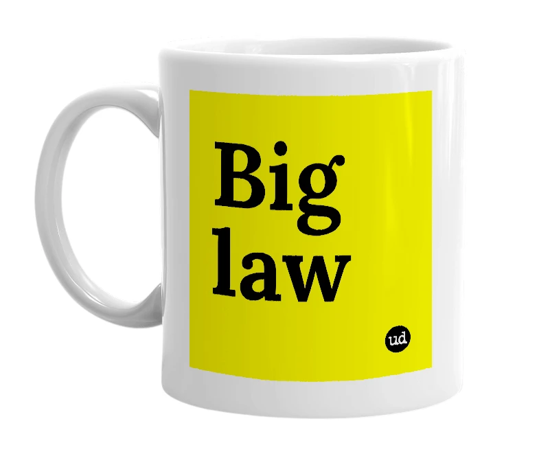 White mug with 'Big law' in bold black letters