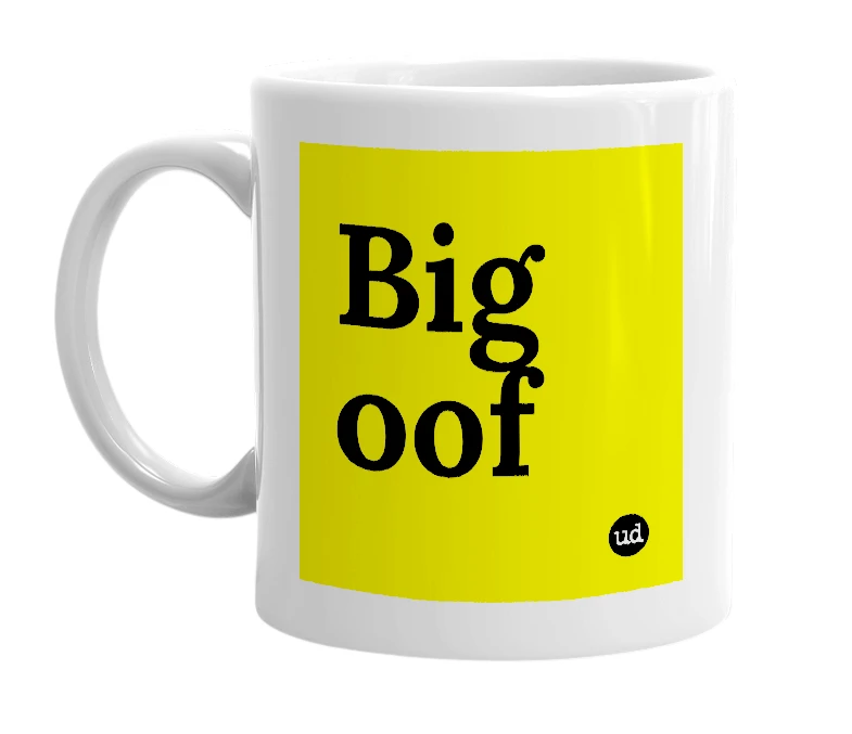 White mug with 'Big oof' in bold black letters