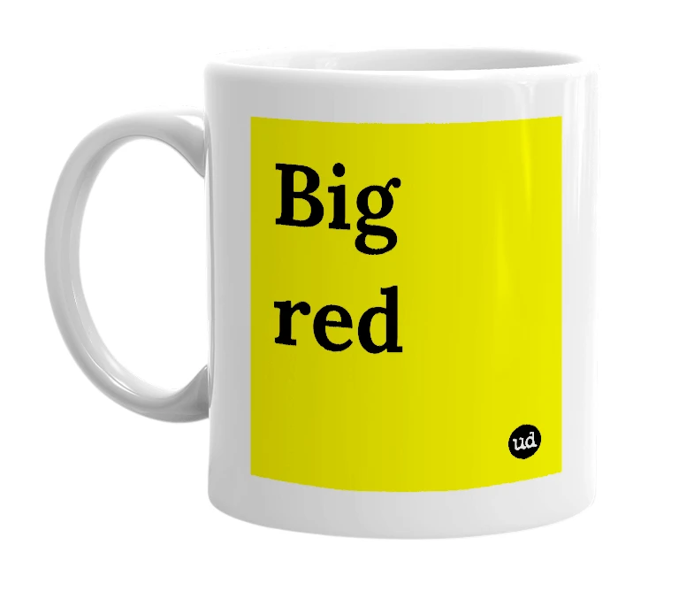 White mug with 'Big red' in bold black letters