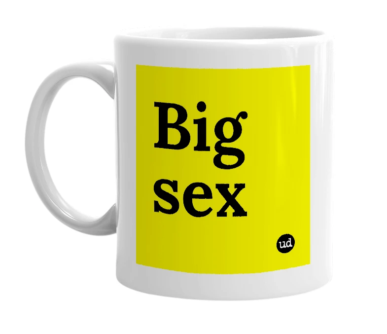 White mug with 'Big sex' in bold black letters