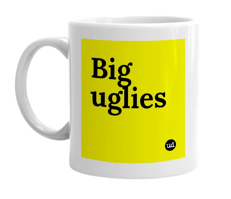 White mug with 'Big uglies' in bold black letters