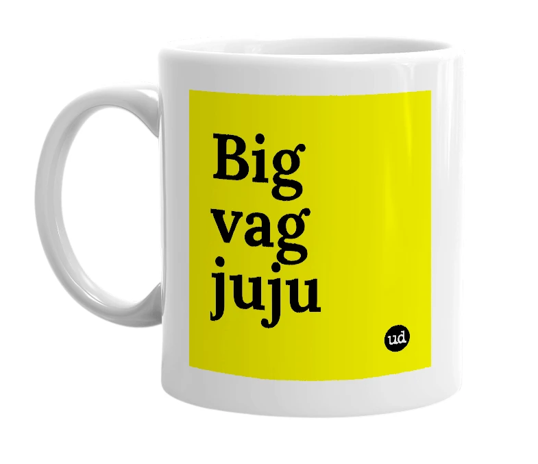 White mug with 'Big vag juju' in bold black letters