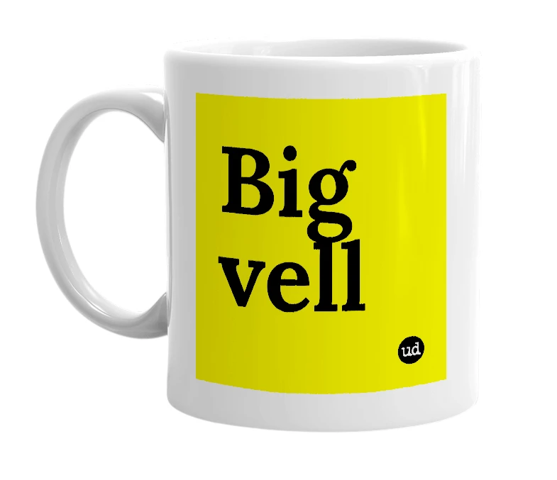 White mug with 'Big vell' in bold black letters