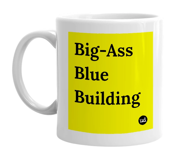 White mug with 'Big-Ass Blue Building' in bold black letters