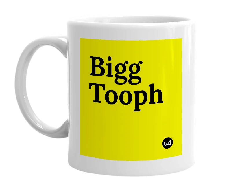 White mug with 'Bigg Tooph' in bold black letters