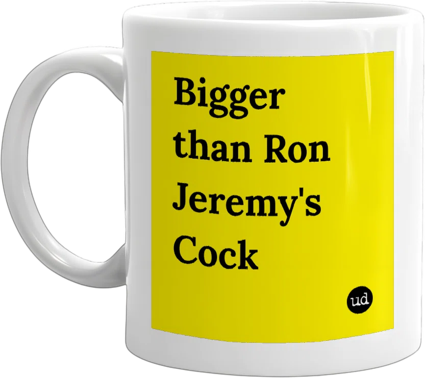 Bigger than Ron Jeremy's Cock front