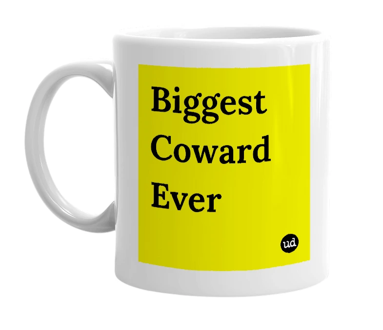 White mug with 'Biggest Coward Ever' in bold black letters