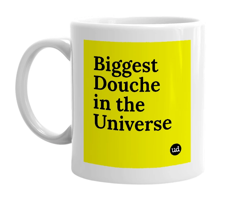 White mug with 'Biggest Douche in the Universe' in bold black letters