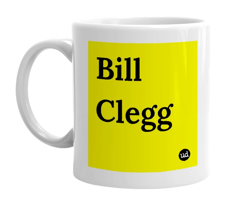White mug with 'Bill Clegg' in bold black letters