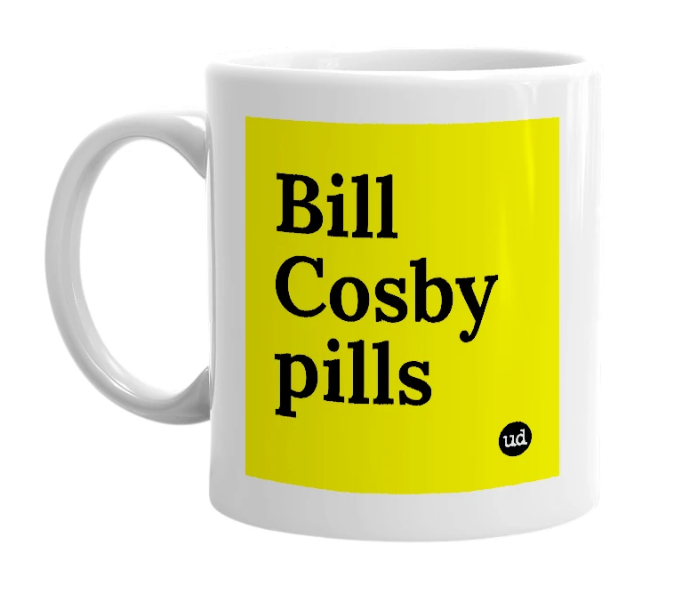 White mug with 'Bill Cosby pills' in bold black letters