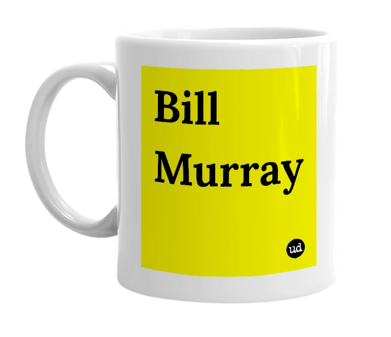 White mug with 'Bill Murray' in bold black letters
