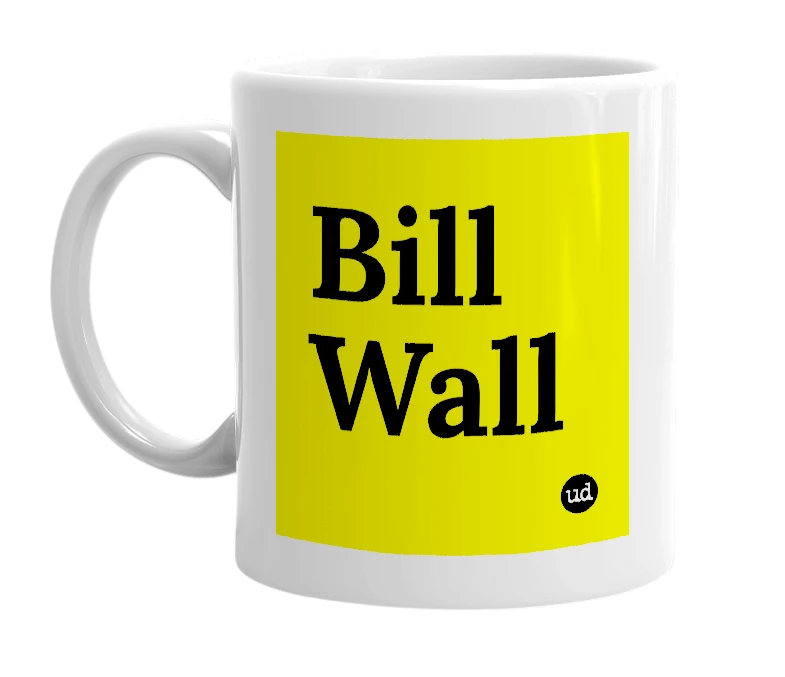 White mug with 'Bill Wall' in bold black letters