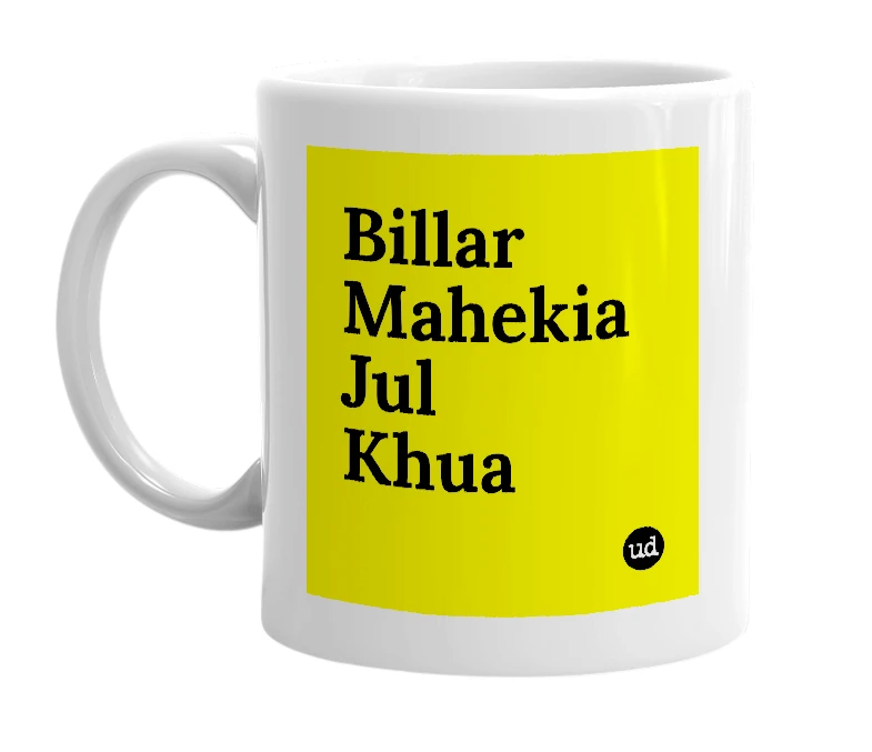 White mug with 'Billar Mahekia Jul Khua' in bold black letters