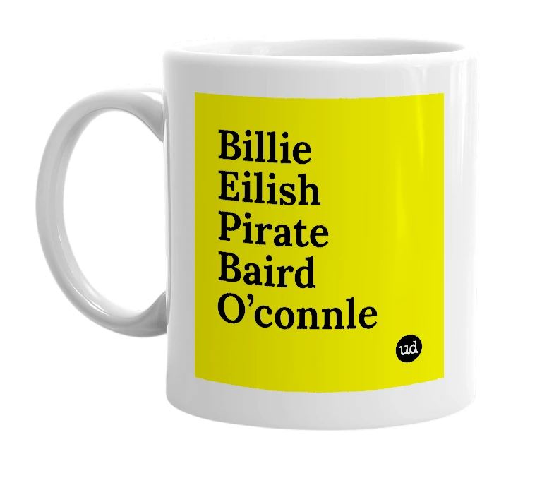 White mug with 'Billie Eilish Pirate Baird O’connle' in bold black letters