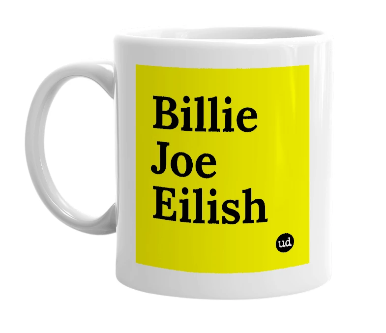 White mug with 'Billie Joe Eilish' in bold black letters