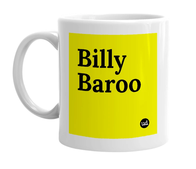 White mug with 'Billy Baroo' in bold black letters