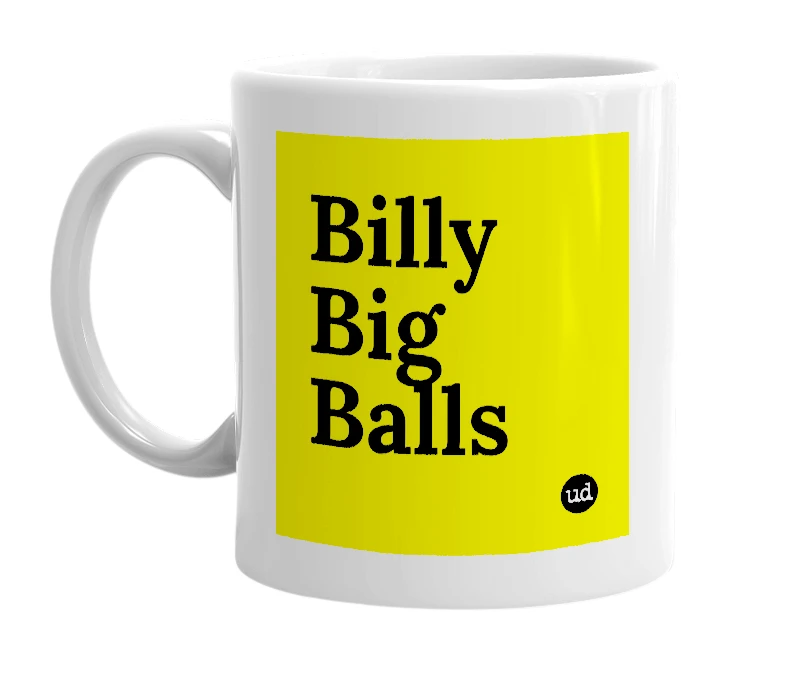 White mug with 'Billy Big Balls' in bold black letters