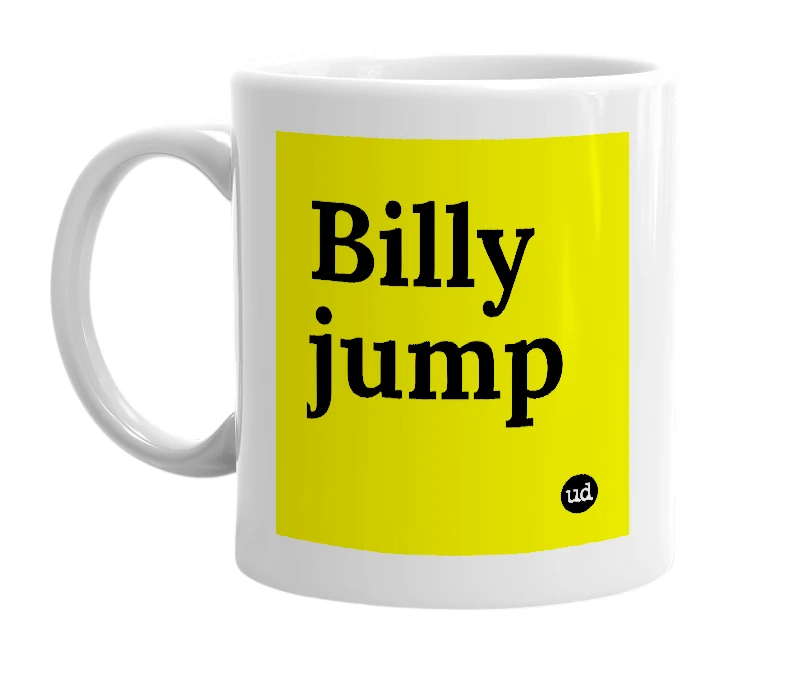 White mug with 'Billy jump' in bold black letters