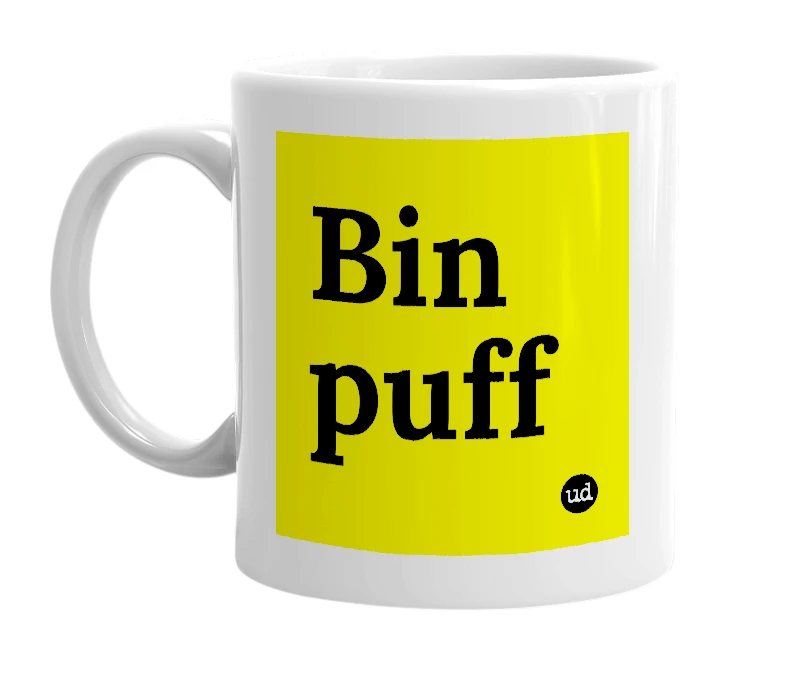 White mug with 'Bin puff' in bold black letters