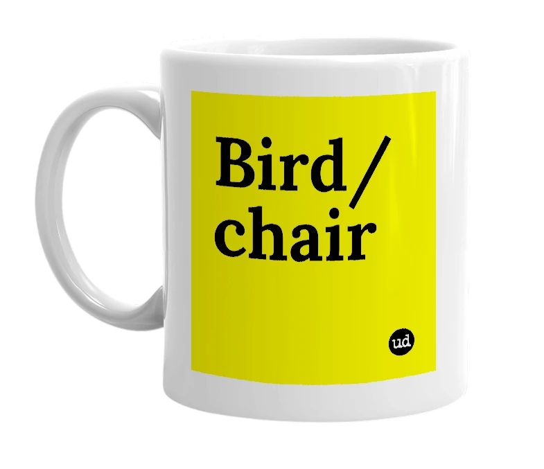 White mug with 'Bird/chair' in bold black letters