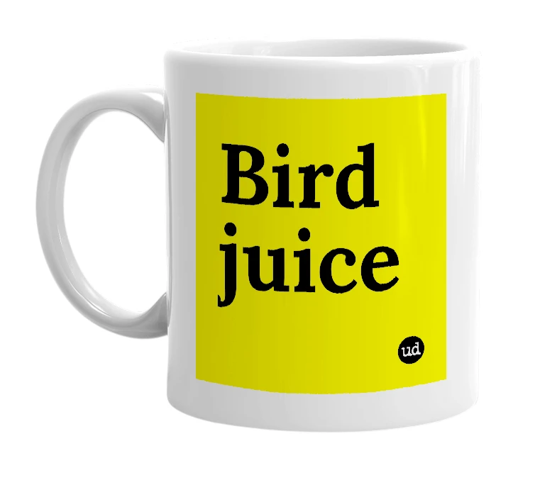 White mug with 'Bird juice' in bold black letters