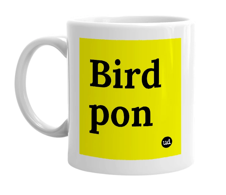 White mug with 'Bird pon' in bold black letters