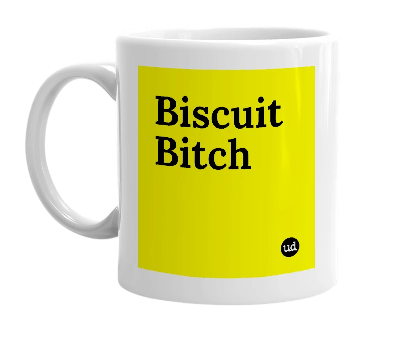 White mug with 'Biscuit Bitch' in bold black letters