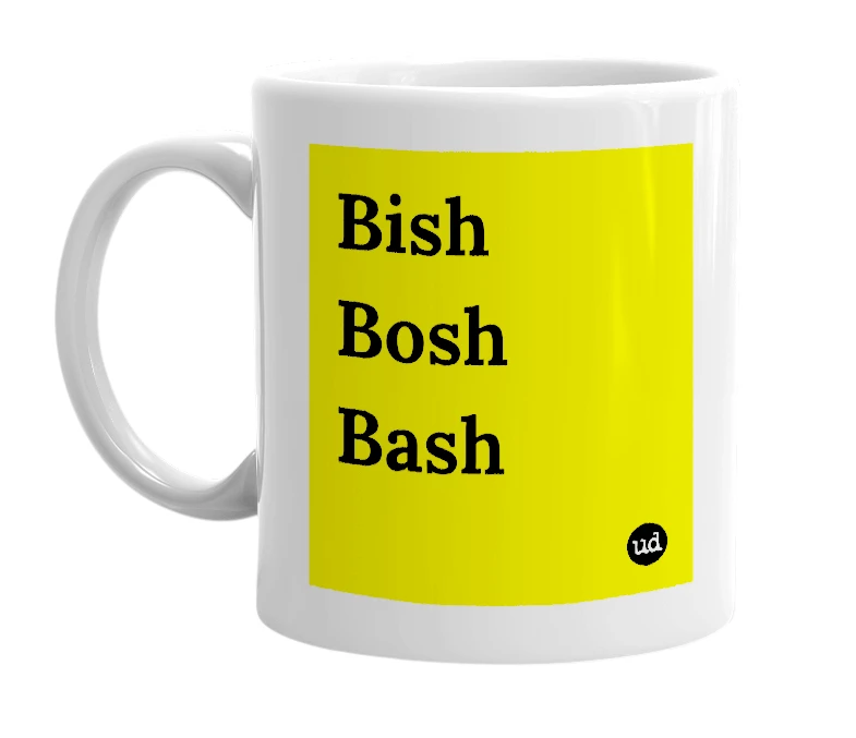 White mug with 'Bish Bosh Bash' in bold black letters