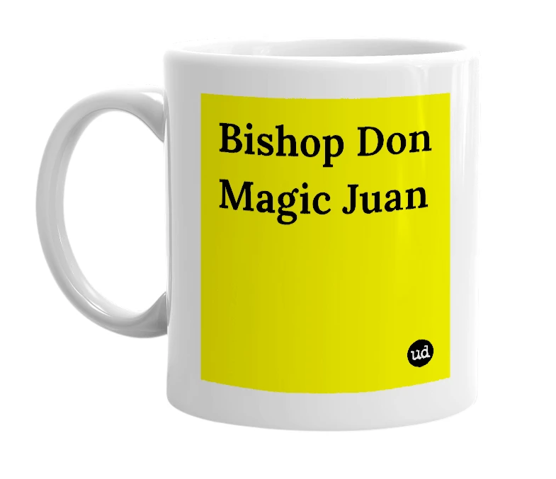 White mug with 'Bishop Don Magic Juan' in bold black letters