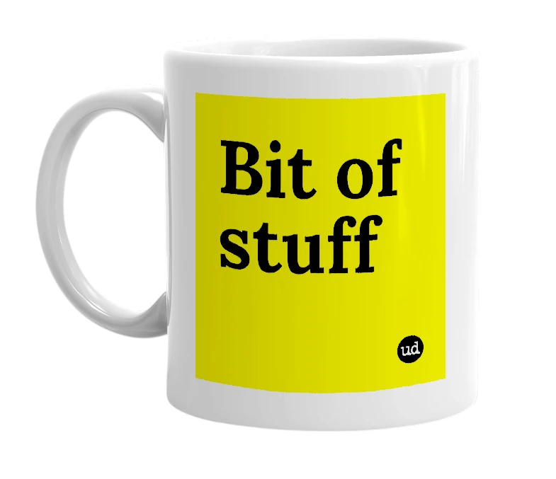 White mug with 'Bit of stuff' in bold black letters