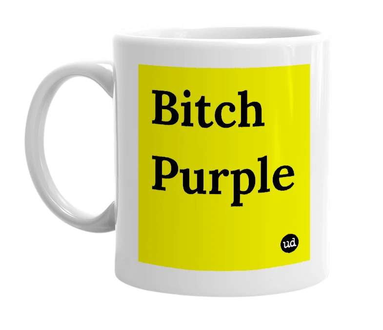 White mug with 'Bitch Purple' in bold black letters