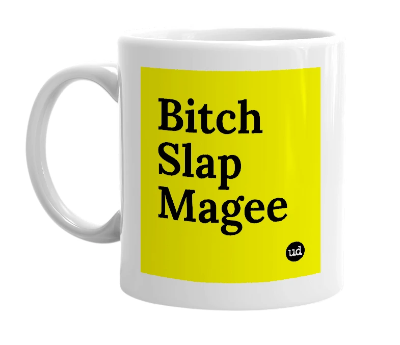 White mug with 'Bitch Slap Magee' in bold black letters