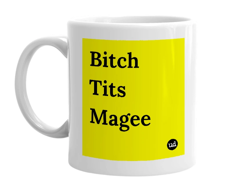 White mug with 'Bitch Tits Magee' in bold black letters