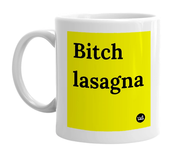 White mug with 'Bitch lasagna' in bold black letters