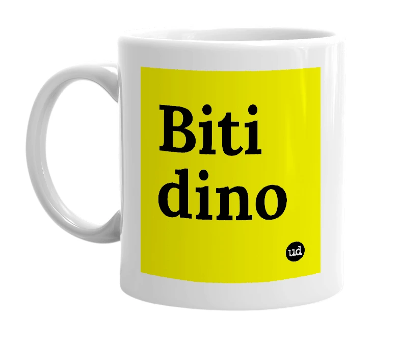 White mug with 'Biti dino' in bold black letters